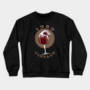 Wine Lover Birthday - 1989 Vintage Crewneck Sweatshirt